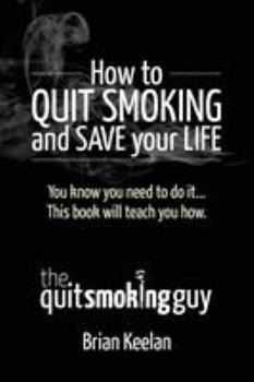 Paperback How To Quit Smoking and Save Your Life Book