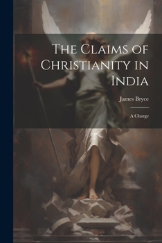 Paperback The Claims of Christianity in India: A Charge Book