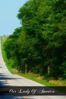 Our Lady of America: Liturgically Known as Holy Mary of Guadalupe (Classic Reprint)