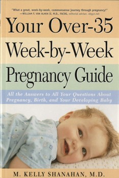Paperback Your Over-35 Week-By-Week Pregnancy Guide: All the Answers to All Your Questions about Pregnancy, Birth, and Your Developing Baby Book