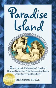 Paperback Paradise Island: A Dreamer's Guide to the Life Lessons We Learn from Our Own Human Nature Book