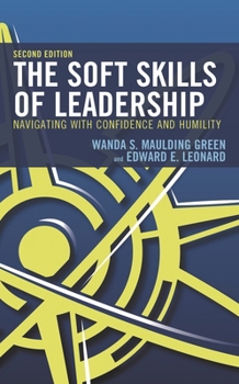 Hardcover Soft Skills of Leadership: Navigating with Confidence and Humility Book