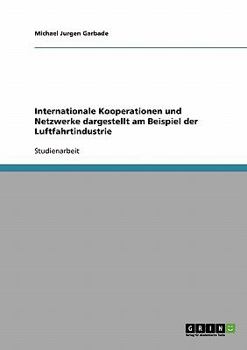 Paperback Internationale Kooperationen und Netzwerke dargestellt am Beispiel der Luftfahrtindustrie [German] Book