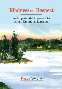 Paperback Kindness and Respect: An Experiential Approach to Social-Emotional Learning Book