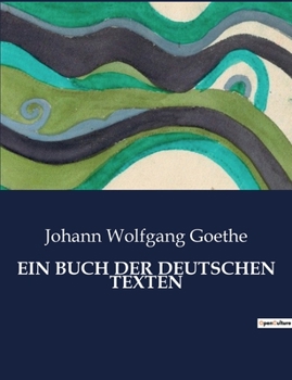Paperback Ein Buch Der Deutschen Texten: Die Reise durch die deutsche Gedankenwelt [German] Book
