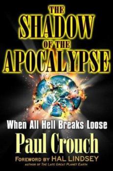 Hardcover The Shadow of the Apocalypse: When All Hell Breaks Loose Book