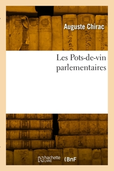 Paperback Les Pots-De-Vin Parlementaires [French] Book