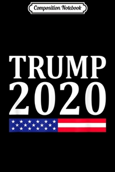 Composition Notebook: Trump 2020 USA Flag Pocket Pro Reelect Donald Election 2020 Journal/Notebook Blank Lined Ruled 6x9 100 Pages