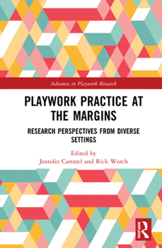 Hardcover Playwork Practice at the Margins: Research Perspectives from Diverse Settings Book