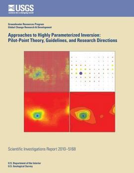 Paperback Approaches to Highly Parameterized Inversion: Pilot-Point Theory, Guidelines, and Research Directions Book