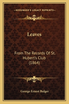 Leaves: From The Records Of St. Hubert's Club