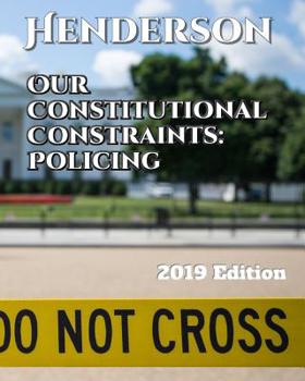 Paperback Our Constitutional Constraints: Policing Book
