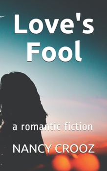 Love's Fool: a romantic fiction