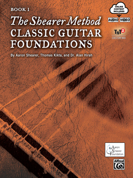 Paperback The Shearer Method -- Classic Guitar Foundations, Bk 1: Book & Online Video/Audio/Software [With CD (Audio) and DVD] Book