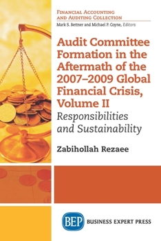 Paperback Audit Committee Formation in the Aftermath of 2007-2009 Global Financial Crisis, Volume II: Responsibilities and Sustainability Book