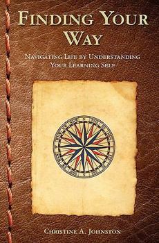 Paperback Finding Your Way: Navigating Life by Understanding Your Learning Self Book