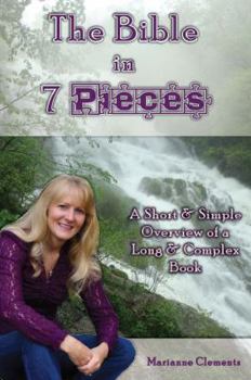 Paperback The Bible in 7 Pieces: A Short & Simple Overview of a Long & Complex Book