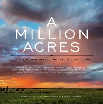 Hardcover A Million Acres: Montana Writers Reflect on Land and Open Space Book