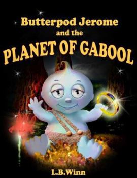 Hardcover Butterpod Jerome and the Planet of Gabool Book