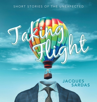Hardcover Taking Flight: Short Stories of the Unexpected Book