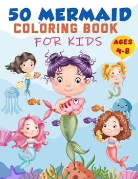 Paperback Mermaid Coloring Book For Kids Ages 4-8: 50 Cute Unique Coloring Pages, Cute Mermaid Coloring Book for Girls & 50 Fun Activity Pages for 4-8 Year Old Book