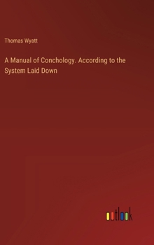 Hardcover A Manual of Conchology. According to the System Laid Down Book