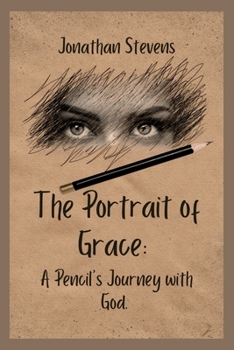 Paperback The Portrait of Grace: A Pencil's Journey with God Book