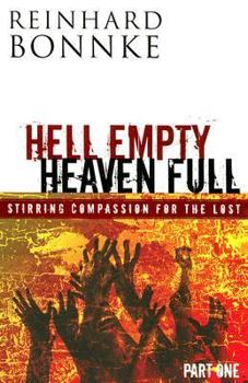Hardcover Hell Empty Heaven Full: Stirring Compassion for the Lost (Part One) Book
