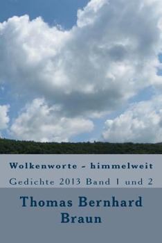 Paperback Wolkenworte - himmelweit: Gedichte 2013 Band 1 und 2 [German] Book