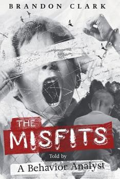 Paperback The Misfits: Told by a Behavior Analyst Book