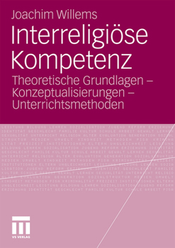 Paperback Interreligiöse Kompetenz: Theoretische Grundlagen - Konzeptualisierungen - Unterrichtsmethoden [German] Book
