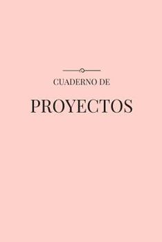 Paperback Cuaderno de Proyectos: Una Herramienta para Dise?ar tu Vida [Spanish] Book