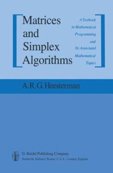 Paperback Matrices and Simplex Algorithms: A Textbook in Mathematical Programming and Its Associated Mathematical Topics Book