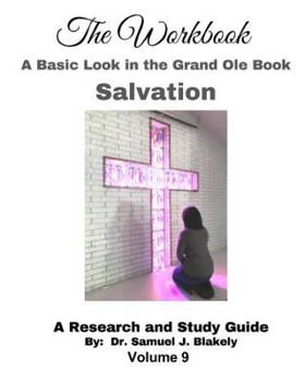 Paperback The Workbook, A Basic Look in the Grand Ole Book, Salvation: A Research and Study Guide Book
