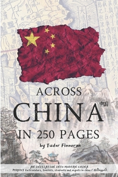 Paperback Across China in 250 Pages: An Initiation into the Modern Nation Book