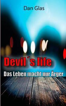 Paperback Devil´s life: Das Leben macht nur Ärger [German] Book