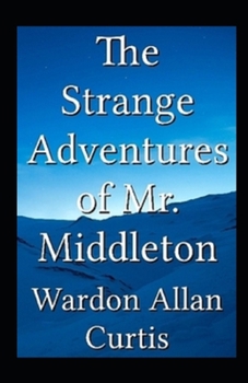 The Strange Adventures of Mr. Middleton Illustrated