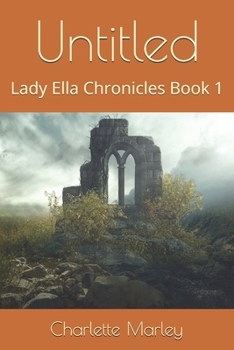 Paperback Untitled: Lady Ella Chronicles Book 1 Book