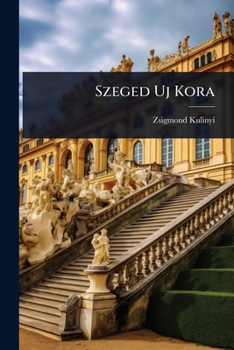Paperback Szeged Uj Kora [Hungarian] Book