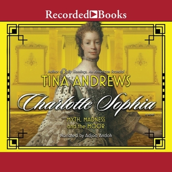 Audio CD Charlotte Sophia: Myth, Madness and the Moor (Volume 1) First Edition Book