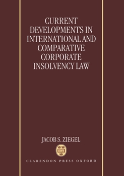 Hardcover Current Developments in International and Comparative Corporate Insolvency Law Book