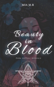 Beauty in Blood: Dark Sapphic Romance (The Heart of a Demon)