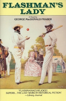 Flashman's Lady (The Flashman Papers, #6) - Book #3 of the Flashman 