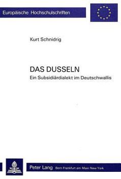 Paperback Das Dusseln: Ein Subsidiaerdialekt Im Deutschwallis [German] Book