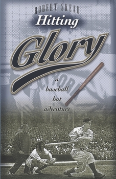 Paperback Hitting Glory: A Baseball Bat Adventure Book