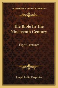 Paperback The Bible In The Nineteenth Century: Eight Lectures Book
