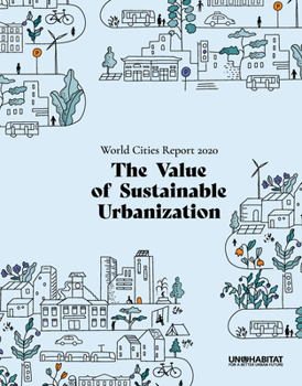 Paperback World Cities Report 2020: The Value of Sustainable Urbanization Book