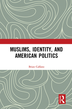 Paperback Muslims, Identity, and American Politics Book