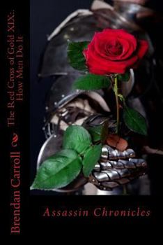 Paperback The Red Cross of Gold XIX: . How Men Do It: Assassin Chronicles Book