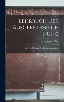 Hardcover Lehrbuch Der Ausgleichsrechnung: Nach Der Methode Der Kleinsten Quadrate [German] Book